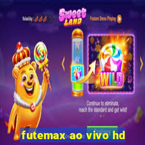 futemax ao vivo hd